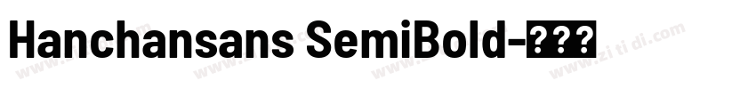 Hanchansans SemiBold字体转换
